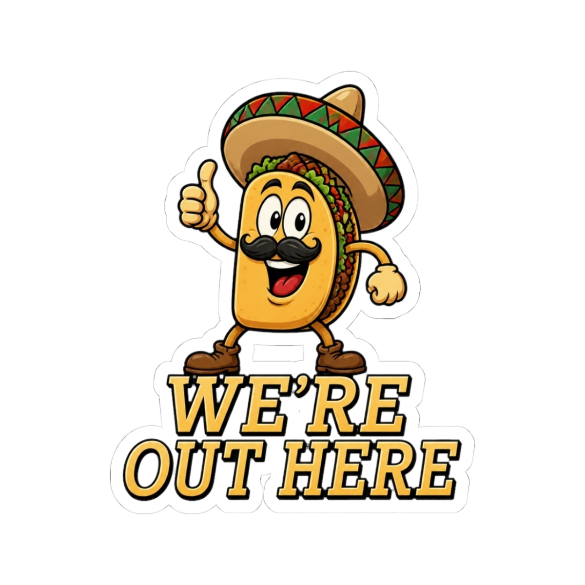 WERE OUT HERE OF TACO'S OFF MENU